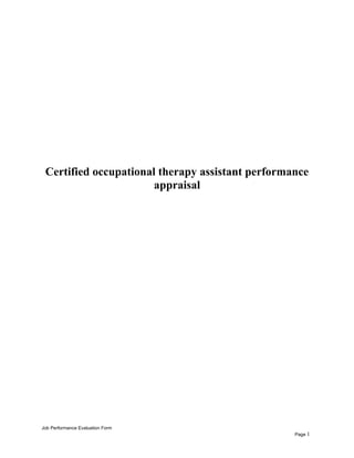 Certified occupational therapy assistant performance
appraisal
Job Performance Evaluation Form
Page 1
 