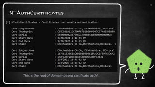 NTAuthCertificates
4
This is the root of domain-based certificate auth!
 