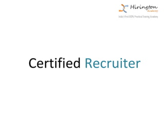 Certified Recruiter
 