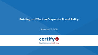 Building an Effective Corporate Travel Policy
September 11, 2018
 