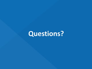 Questions?
 