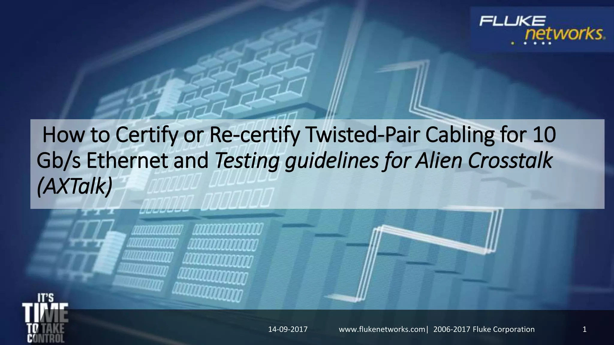 How to certify twistedpair cabling for 10Gb/s and test Alien Crosstalk PPT