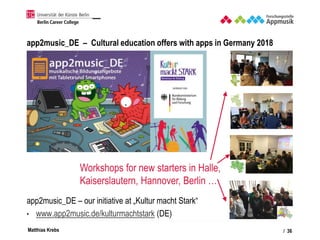 Matthias Krebs
app2music_DE – Cultural education offers with apps in Germany 2018
app2music_DE – our initiative at „Kultur...