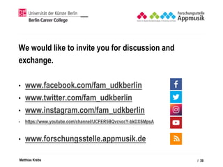 Matthias Krebs
We would like to invite you for discussion and
exchange.
• www.facebook.com/fam_udkberlin
• www.twitter.com...