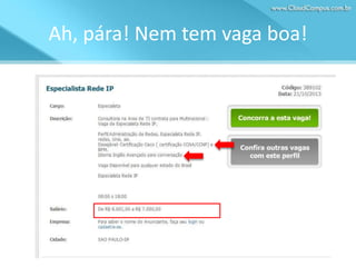 Ah, pára! Nem tem vaga boa!

 