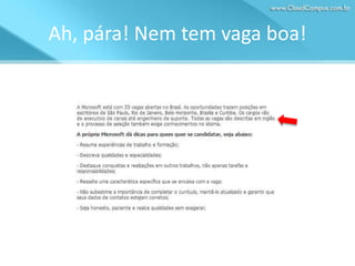 Ah, pára! Nem tem vaga boa!

 