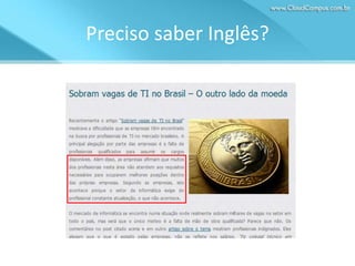 Preciso saber Inglês?

 