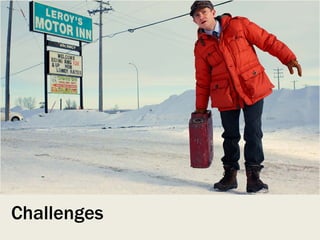 Challenges
 