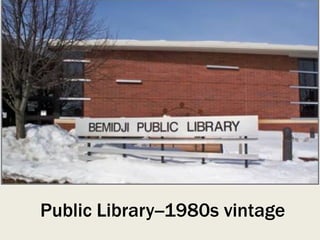 Public Library--1980s vintage
 