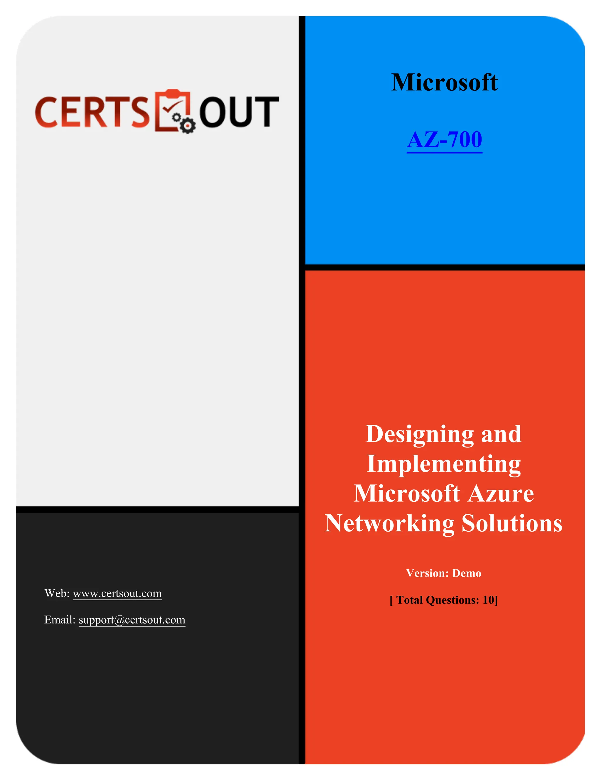Designing and
Implementing
Microsoft Azure
Networking Solutions
Version: Demo
[ Total Questions: 10]
Web: www.certsout.com
Email: support@certsout.com
Microsoft
AZ-700
 