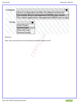 Microsoft - MS-102
Certs Exam
7 of 25
Pass with Valid Exam Questions Pool
Reference:
https://docs.microsoft.com/en-us/mem/intune/enrollment/windows-enroll
 