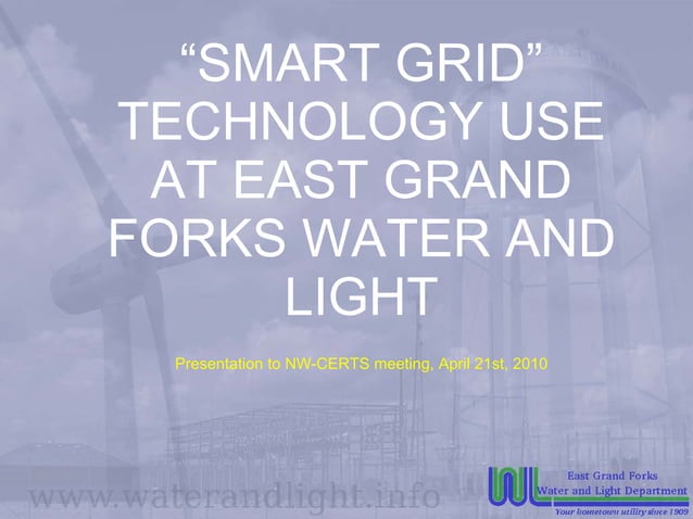 Smart Grid Technology Use At East Grand Forks Water And Light PPT