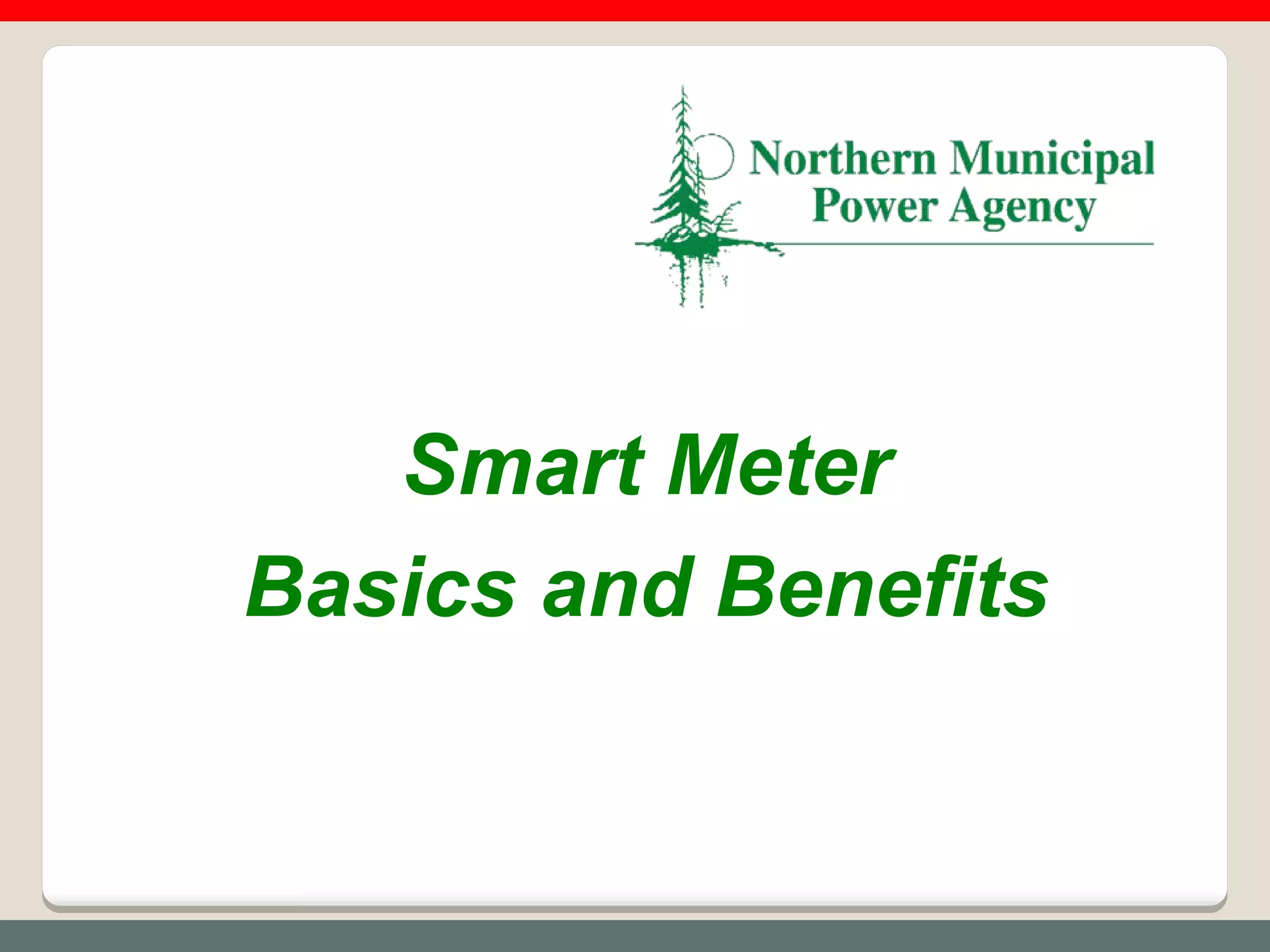 Smart Meter
Basics and Benefits
 