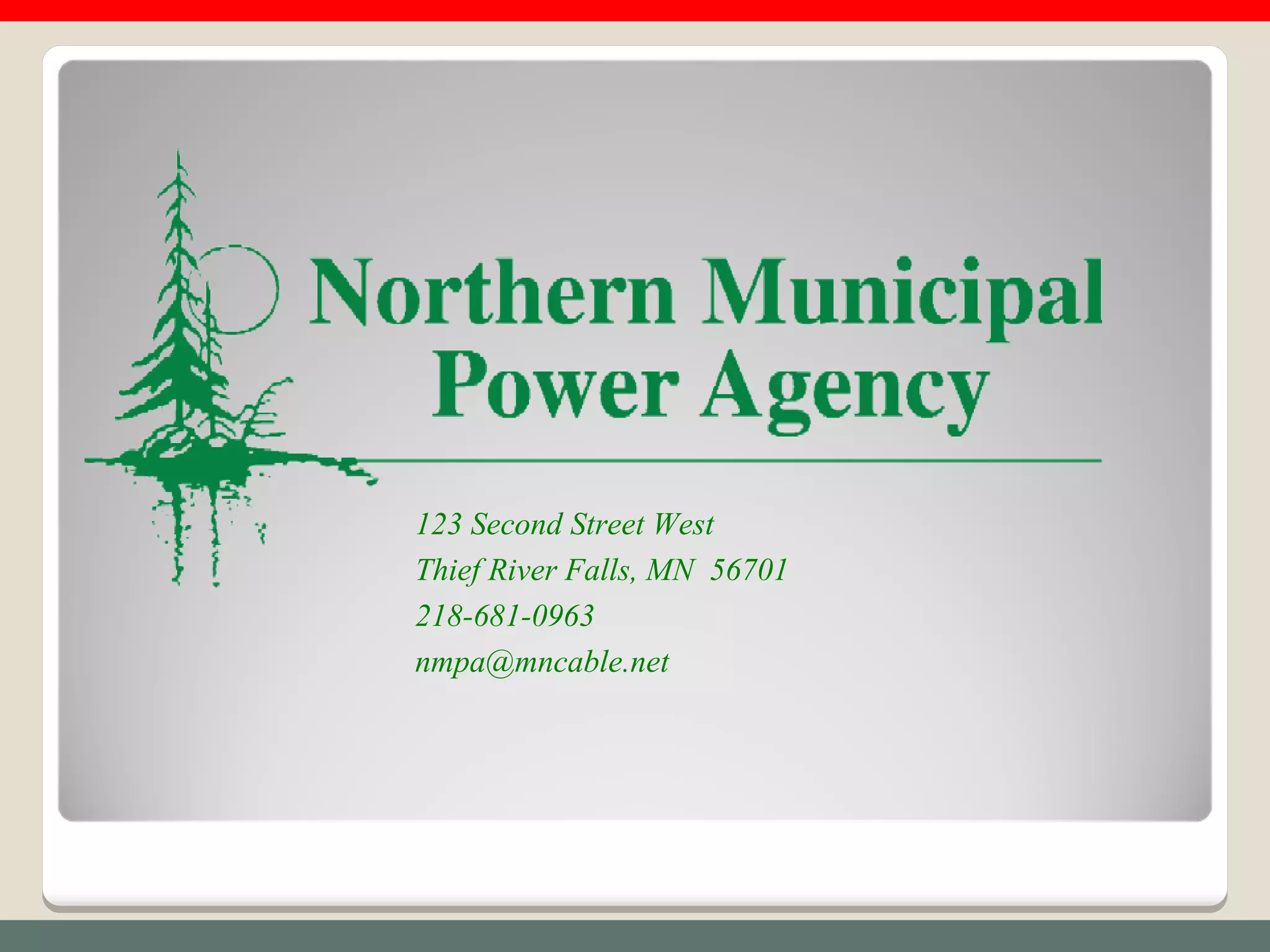 123 Second Street West
Thief River Falls, MN 56701
218-681-0963
nmpa@mncable.net
 