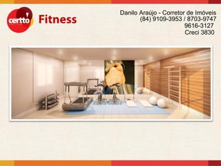 Danilo Araújo - Corretor de Imóveis
       (84) 9109-3953 / 8703-9747
                        9616-3127
                        Creci 3830
 