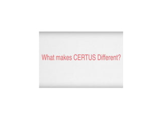 Certus difference