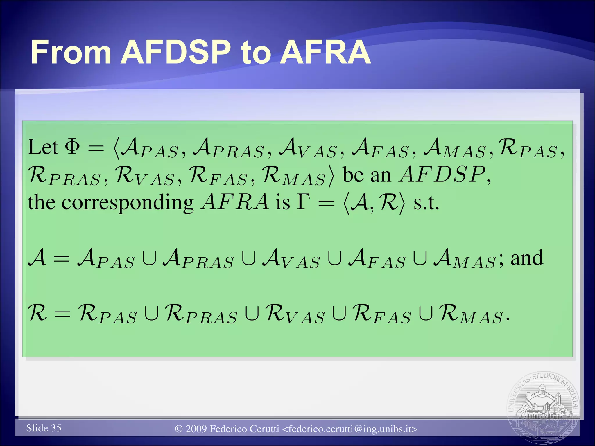 From AFDSP to AFRA




Slide 35   © 2009 Federico Cerutti <federico.cerutti@ing.unibs.it>
 