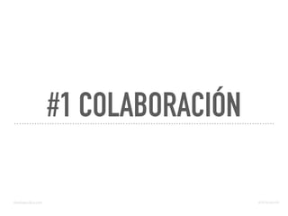 #1 COLABORACIÓN
domingochica.com @dchicapardo
 
