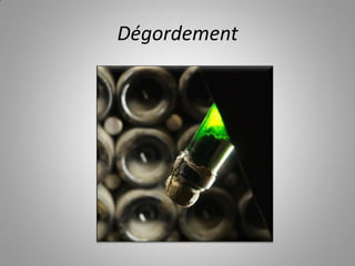 Dégordement
 