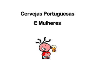Cervejas Portuguesas E Mulheres 