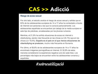 CAS >> Adicció

#sobreutilizació

 