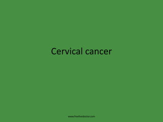 Cervical cancer www.freelivedoctor.com 