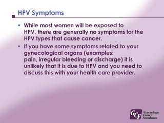 May not have any symptoms‘Low Risk’ TypesCan cause warts