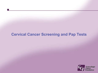 Cervical Cancer Screening and Pap Tests