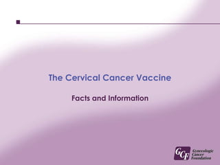 The Cervical Cancer Vaccine Facts and Information 