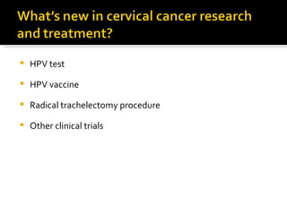 HPV test HPV vaccine Radical trachelectomy procedure Other clinical trials 