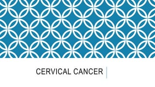 CERVICAL CANCER
 