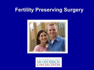 Fertility Preserving Surgery 