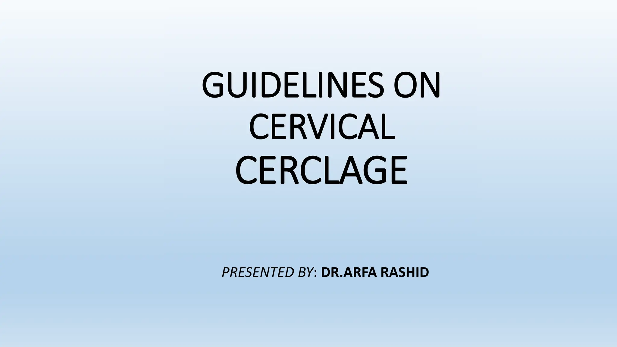 Cervical Cercalage Guidelines, it's types, indications and ...