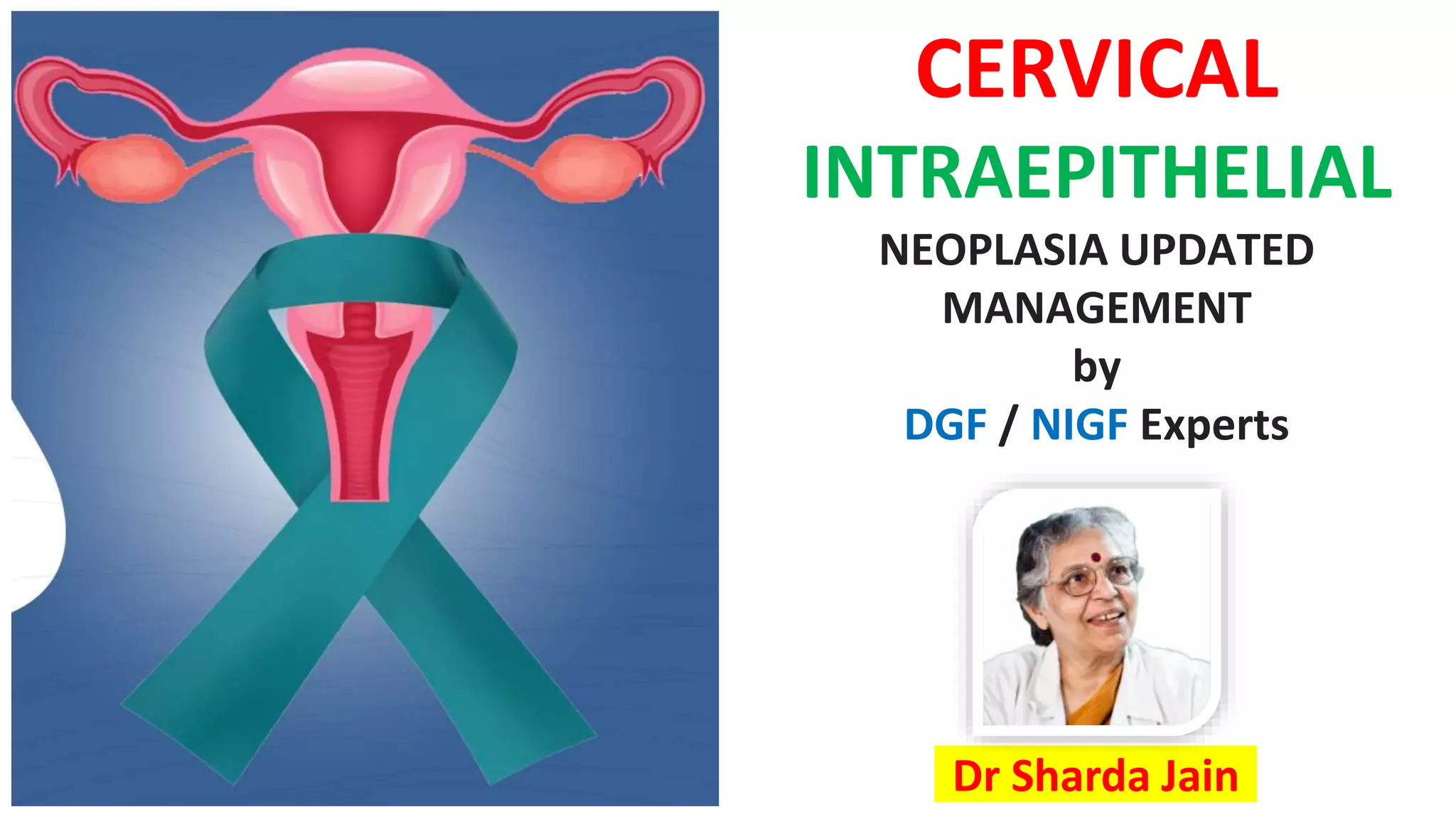 CERVICAL INTRAEPITHELIAL NEOPLASIA UPDATED MANAGEMENT by DGF / NIGF ...