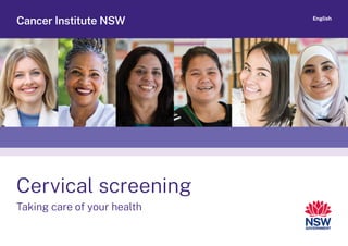 Cancer Institute NSW
Cervical screening
Taking care of your health
English
 