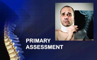 PRIMARY
ASSESSMENT
 