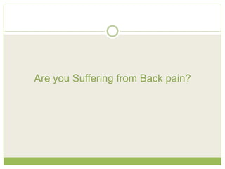 Are you Suffering from Back pain?
 