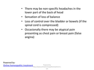• There may be non-specific headaches in the
                      lower part of the back of head
                    • Se...