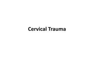 Cervical Trauma
 