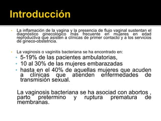 En las mujeres en edad reproductiva, la secreción
vaginal normal, se caracteriza x ser:
• Clara
• Viscosa
• Ph acido (<4.5...