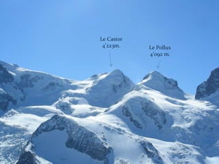Le Castor 4’223m. Le Pollux 4’092 m. 