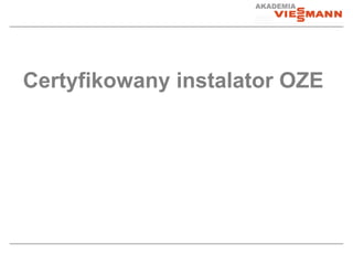 Certyfikowany instalator OZE 
 