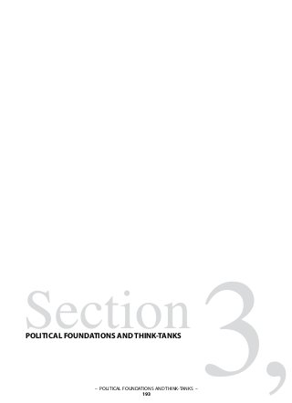 3,SectionPOLITICAL FOUNDATIONS AND THINK-TANKS
– POLITICAL FOUNDATIONS AND THINK-TANKS –
193
 