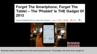 Business Insider promoted one of the worst buzzwords ever. Fortunately, this word never caught on.
 