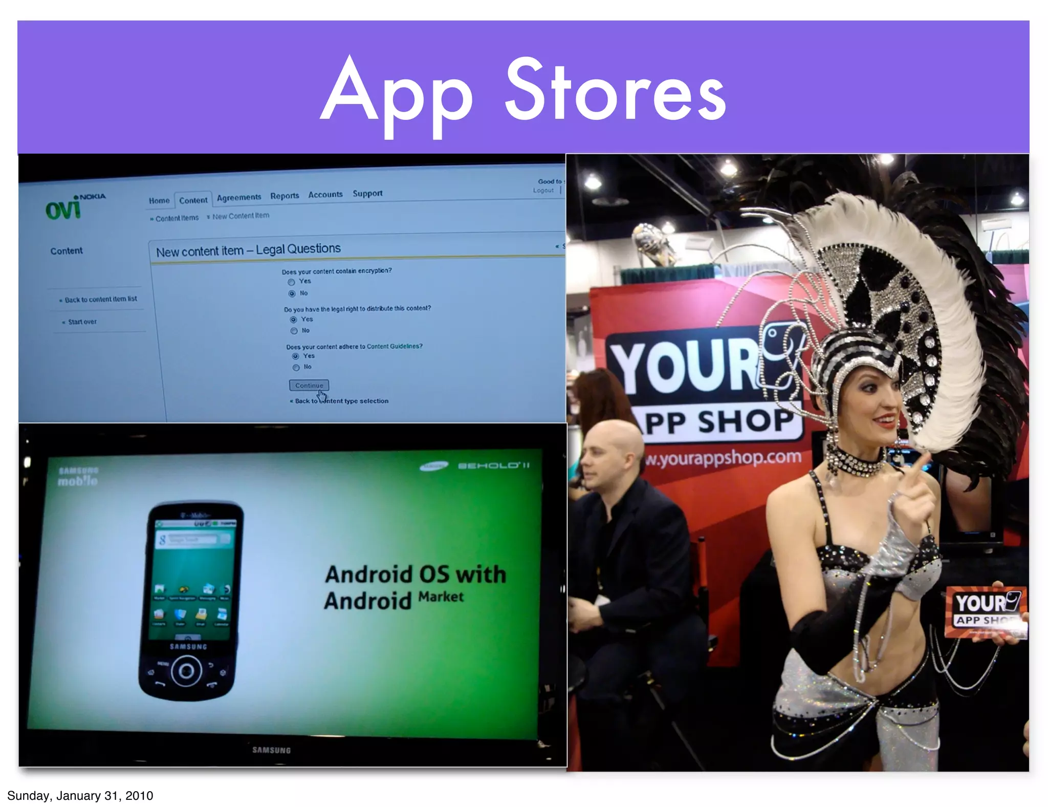 App Stores




Sunday, January 31, 2010
 