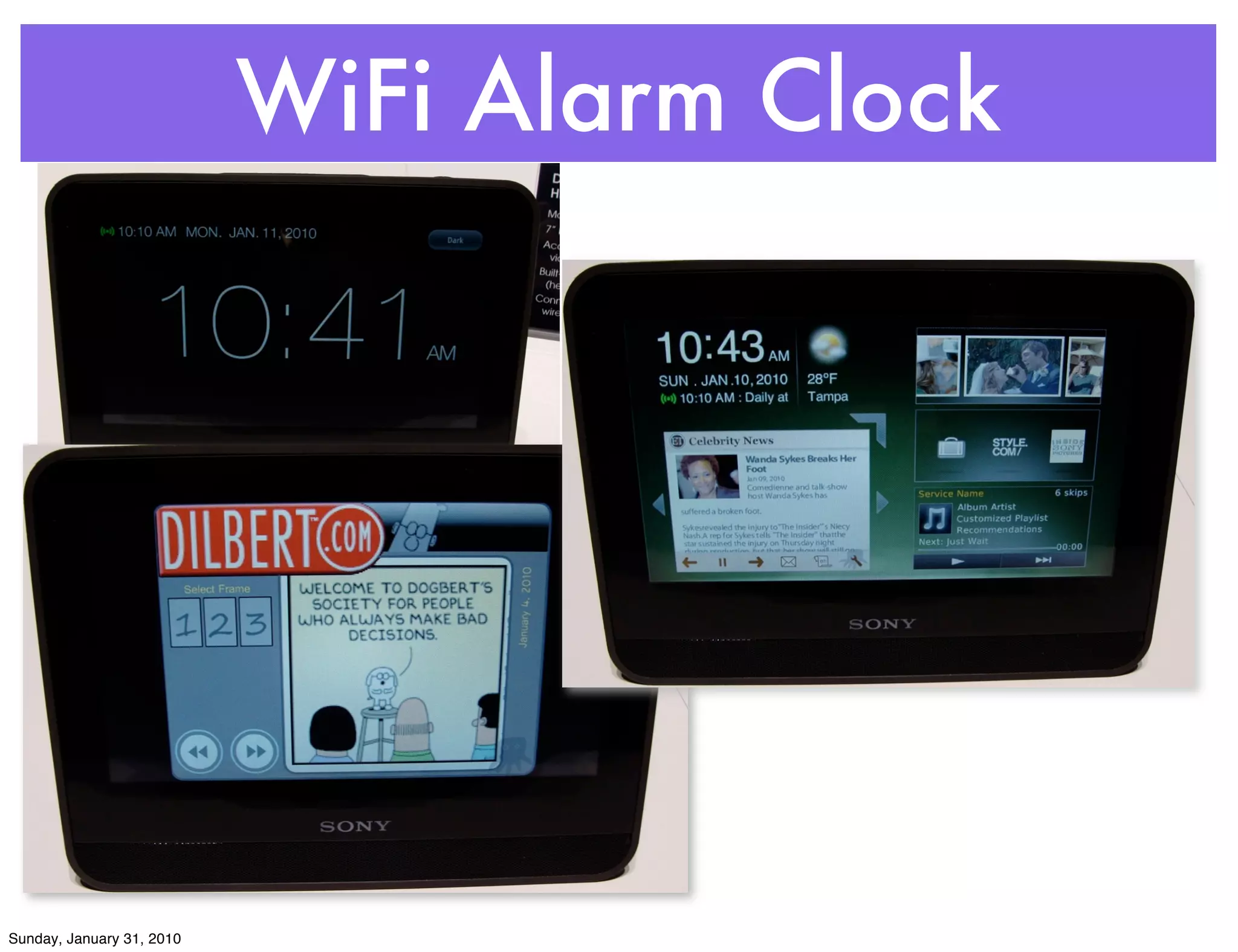 WiFi Alarm Clock




Sunday, January 31, 2010
 