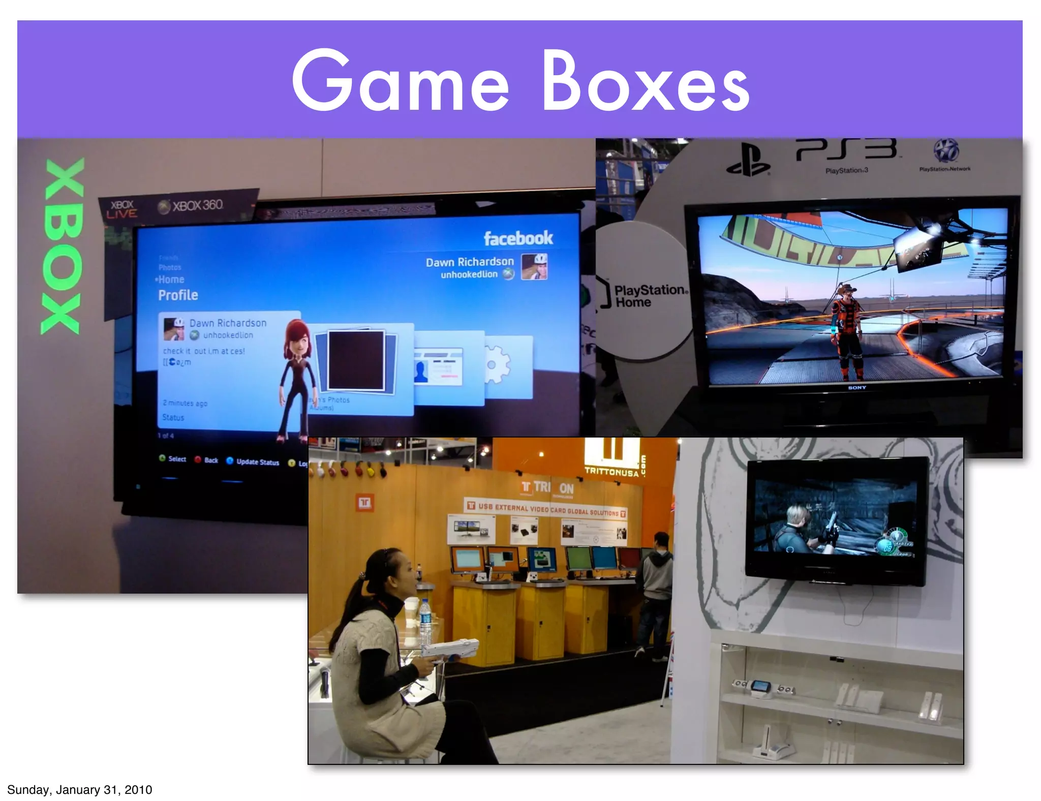 Game Boxes




Sunday, January 31, 2010
 