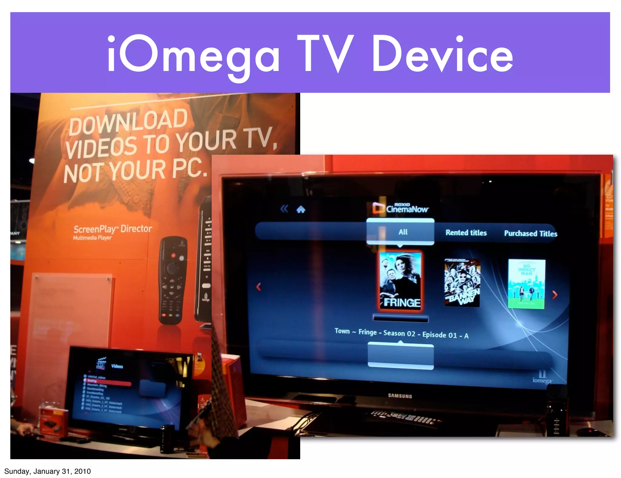 iOmega TV Device




Sunday, January 31, 2010
 
