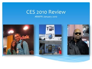 CES 2010 Review #BMPR January 2010 