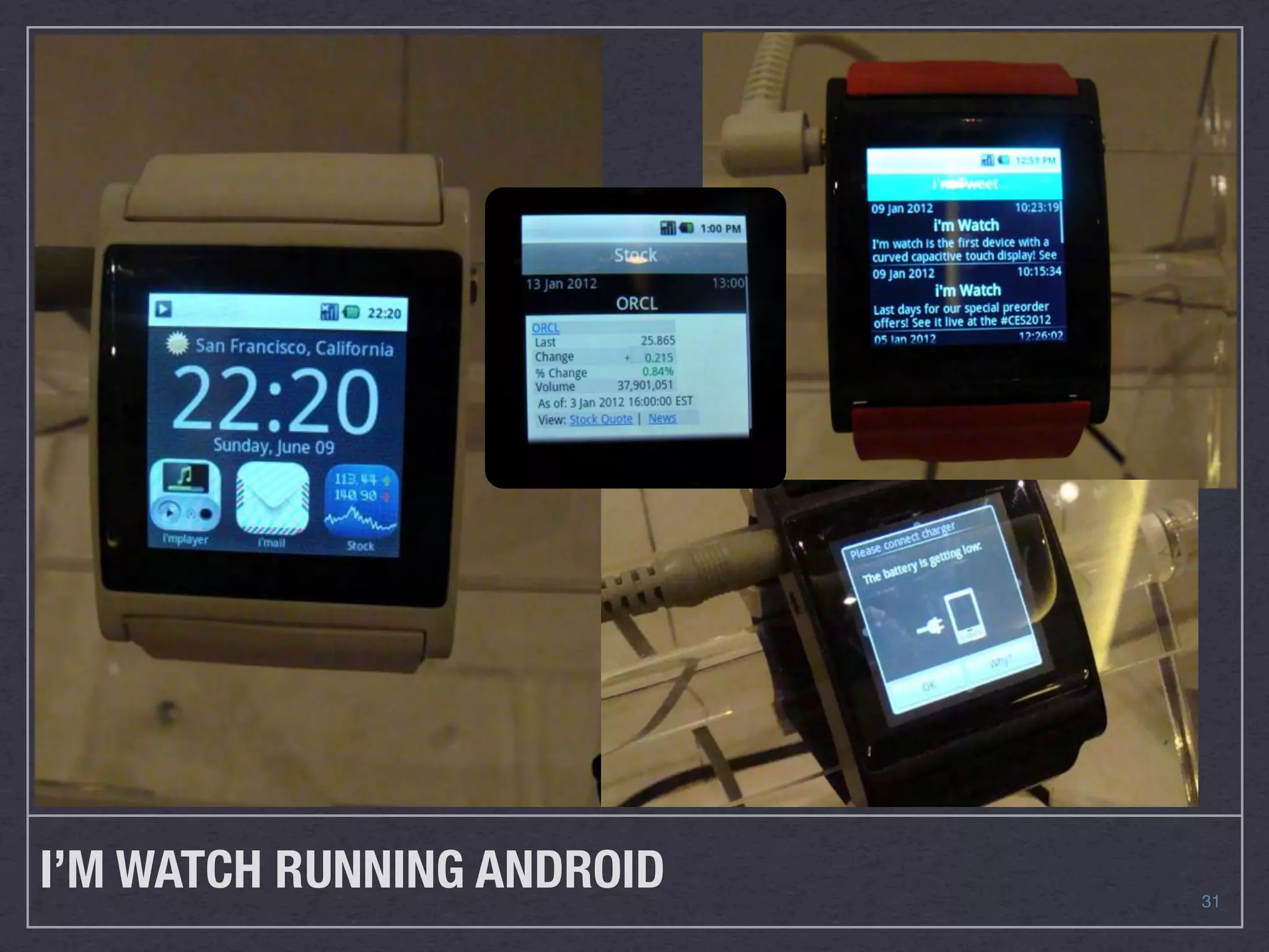 I’M WATCH RUNNING ANDROID   31
 